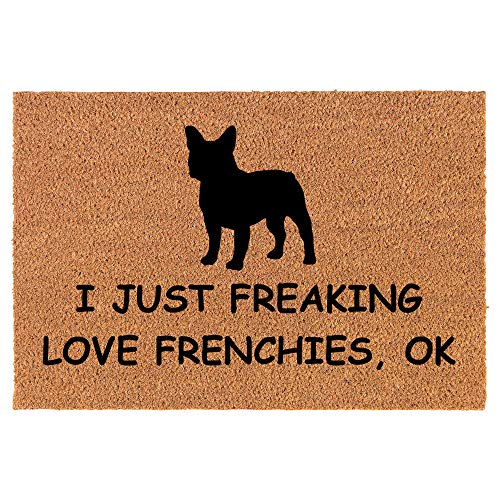 Coir Doormat Front Door Mat New Home Closing Housewarming Gift I Just Freaking Love Frenchies French Bulldog Funny (24" x 16" Small)
