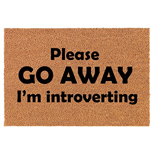 Coir Doormat Front Door Mat New Home Closing Housewarming Gift Please Go Away I'm Introverting Funny (24" x 16" Small)