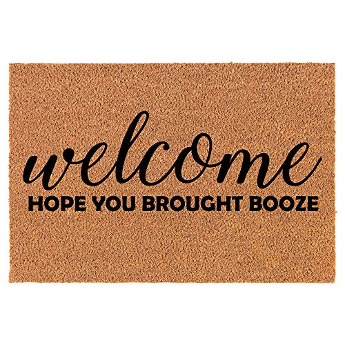 Coir Doormat Front Door Mat New Home Closing Housewarming Gift Welcome Hope You Brought Booze Funny (24" x 16" Small)