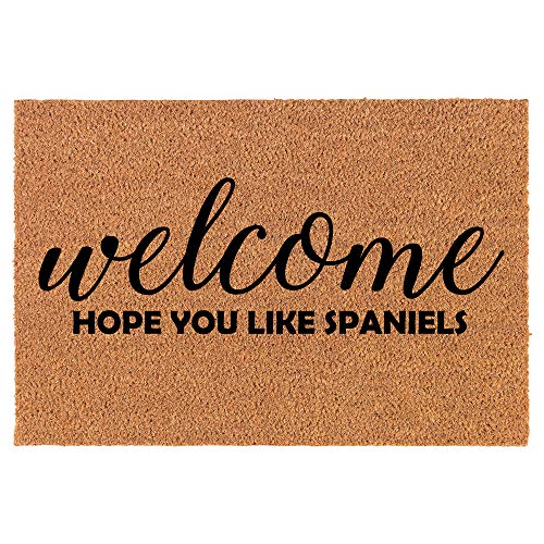Coir Doormat Front Door Mat New Home Closing Housewarming Gift Welcome Hope You Like Spaniels (24" x 16" Small)