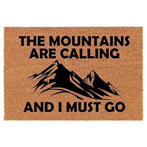 Coir Doormat Front Door Mat New Home Closing Housewarming Gift The Mountains are Calling and I Must Go (24" x 16" Small)