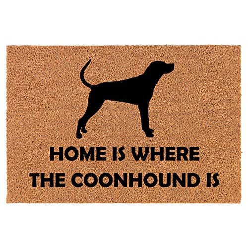 Coir Doormat Front Door Mat New Home Closing Housewarming Gift Home is Where The Coonhound is (30" x 18" Standard)