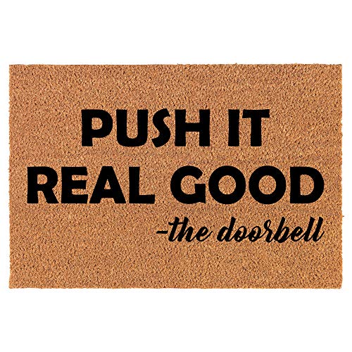 Coir Doormat Front Door Mat New Home Closing Housewarming Gift Push It Real Good The Doorbell Funny (24" x 16" Small)
