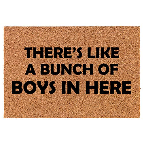Coir Doormat Front Door Mat New Home Closing Housewarming Gift There's Like A Bunch of Boys in Here (24" x 16" Small)