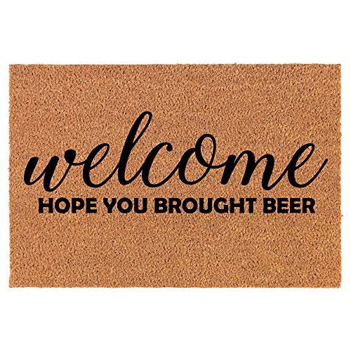 Coir Doormat Front Door Mat New Home Closing Housewarming Gift Welcome Hope You Brought Beer Funny (24" x 16" Small)