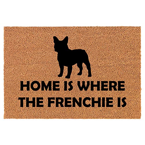 Coir Doormat Front Door Mat New Home Closing Housewarming Gift Home is Where The Frenchie is French Bulldog (24" x 16" Small)