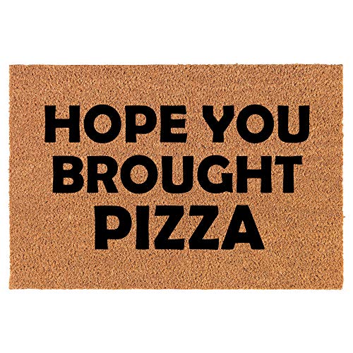 Coir Doormat Front Door Mat New Home Closing Housewarming Gift Hope You Brought Pizza Funny (24" x 16" Small)