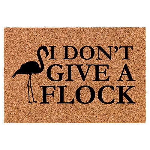 Coir Doormat Front Door Mat New Home Closing Housewarming Gift I Don't Give A Flock Flamingo Funny (24" x 16" Small)