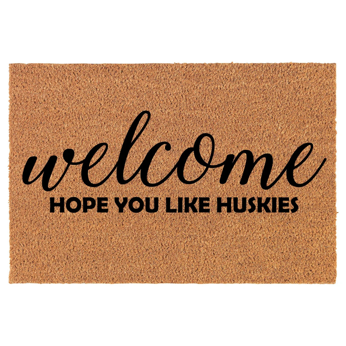 Coir Doormat Front Door Mat New Home Closing Housewarming Gift Welcome Hope You Like Huskies (30" x 18" Standard)
