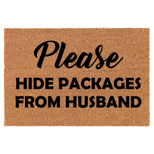 Please Hide Packages From Husband Funny Coir Doormat Welcome Front Door Mat New Home Closing Housewarming Gift
