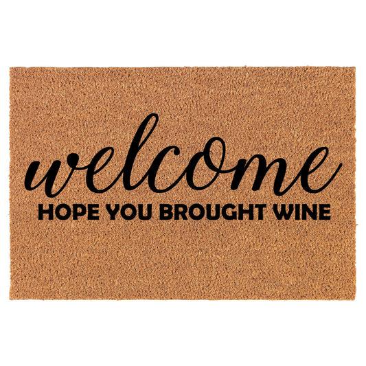 Welcome Hope You Brought Wine Funny Coir Doormat Welcome Front Door Mat New Home Closing Housewarming Gift