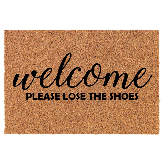 Welcome Please Lose The Shoes Funny Coir Doormat Welcome Front Door Mat New Home Closing Housewarming Gift
