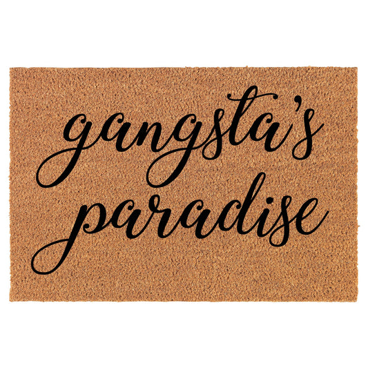Gangsta's Paradise Funny Coir Doormat Welcome Front Door Mat New Home Closing Housewarming Gift