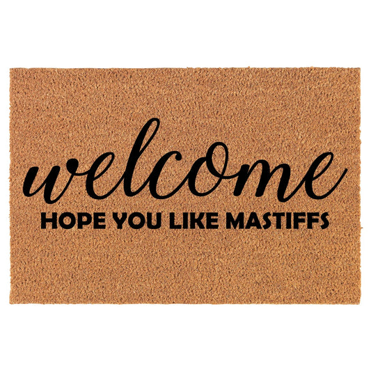 Coir Doormat Front Door Mat New Home Closing Housewarming Gift Welcome Hope You Like Mastiffs (30" x 18" Standard)