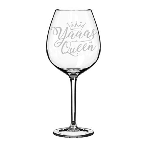 Wine Glass Goblet Funny Yaaas Queen (20 oz Jumbo)