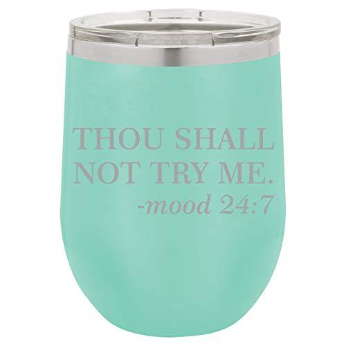 12 oz Double Wall Vacuum Insulated Stainless Steel Stemless Wine Tumbler Glass Coffee Travel Mug With Lid Thou Shall Not Try Me Funny Moody (Teal)