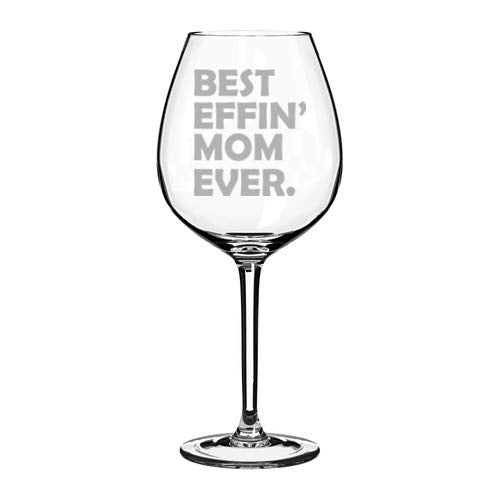 Wine Glass Goblet Best Effin Mom Ever Mother Funny (20 oz Jumbo)