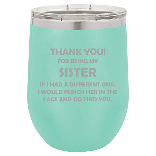 12 oz Double Wall Vacuum Insulated Stainless Steel Stemless Wine Tumbler Glass Coffee Travel Mug With Lid Sister Thank You For Being My Funny (Teal)