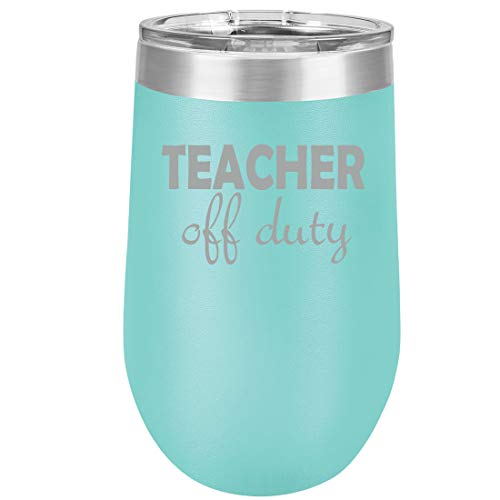 16 oz Double Wall Vacuum Insulated Stainless Steel Stemless Wine Tumbler Glass Coffee Travel Mug With Lid Teacher Off Duty Funny (Teal)