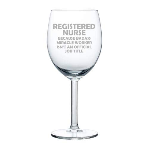 Wine Glass Goblet Registered Nurse RN Miracle Worker Job Title Funny (10 oz)