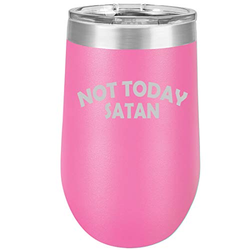 16 oz Double Wall Vacuum Insulated Stainless Steel Stemless Wine Tumbler Glass Coffee Travel Mug With Lid Not Today Satan (Hot Pink)