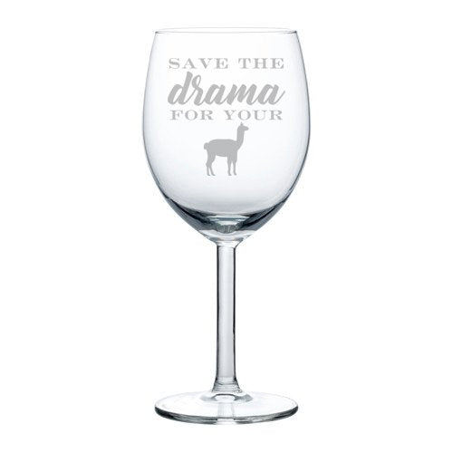 Wine Glass Goblet Funny Save The Drama For Your Llama (10 oz)