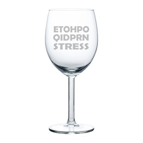 10 oz Wine Glass Funny ETOHPO QIDPRN Stress Nurse,MIP