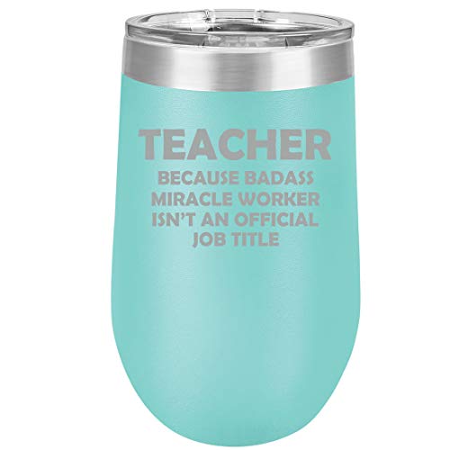 16 oz Double Wall Vacuum Insulated Stainless Steel Stemless Wine Tumbler Glass Coffee Travel Mug With Lid Teacher Miracle Worker Job Title Funny (Teal)