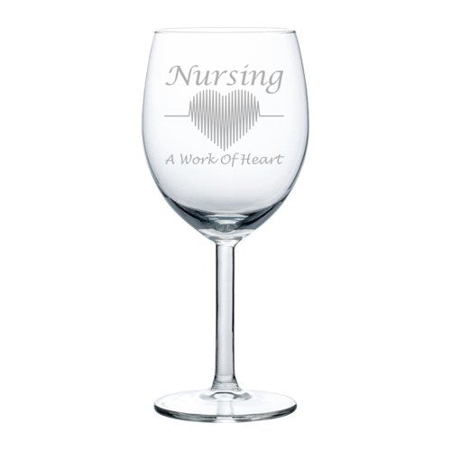 Wine Glass Goblet Nursing A Work of Heart Nurse (10 oz)