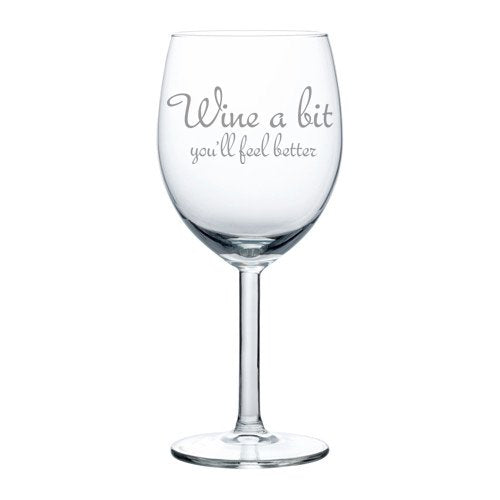 10 oz Wine Glass Funny Wine a bit You'll feel better