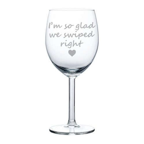 Wine Glass Goblet Boyfriend Girlfriend I'm So Glad We Swiped Right (10 oz)