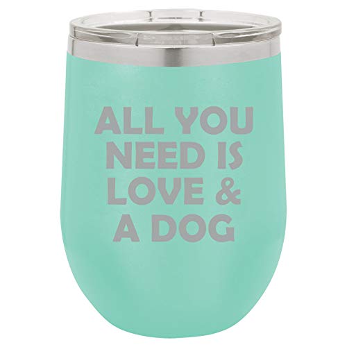 12 oz Double Wall Vacuum Insulated Stainless Steel Stemless Wine Tumbler Glass Coffee Travel Mug With Lid All You Need Is Love & A Dog (Teal)