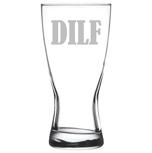 15 oz Beer Pilsner Glass DILF Funny Dad Father Husband Gift