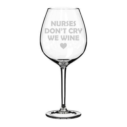 Wine Glass Goblet Funny Nurses Don't Cry We Wine (20 oz Jumbo)