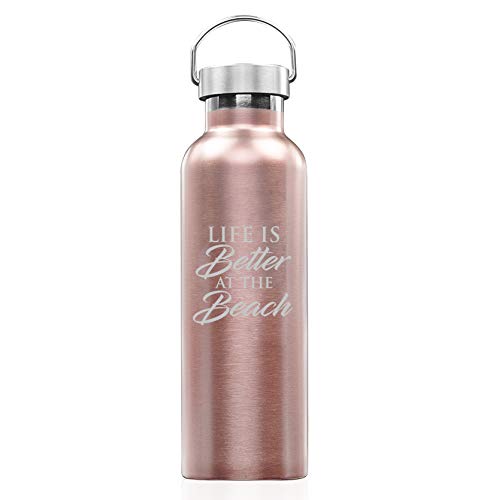 Rose Gold Double Wall Vacuum Insulated Stainless Steel Tumbler Travel Mug Life Is Better At The Beach (25 oz Water Bottle)