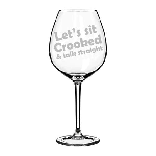 Wine Glass Goblet Funny Let's Sit Crooked And Talk Straight (20 oz Jumbo)