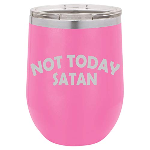 12 oz Double Wall Vacuum Insulated Stainless Steel Stemless Wine Tumbler Glass Coffee Travel Mug With Lid Not Today Satan (Hot-Pink)