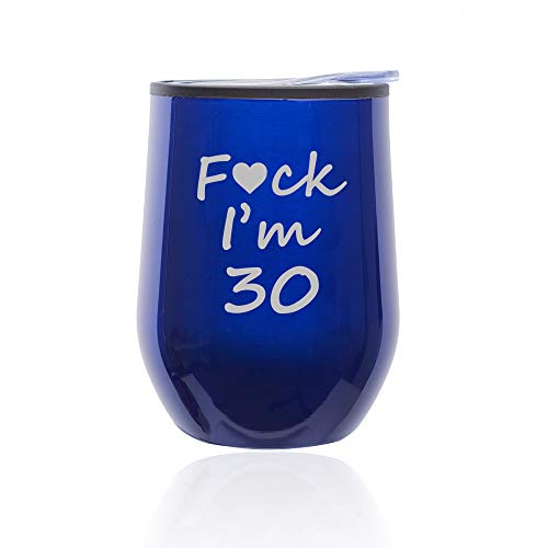 Stemless Wine Tumbler Coffee Travel Mug Glass With Lid Fck I'm 30 Funny 30th Birthday (Blue)