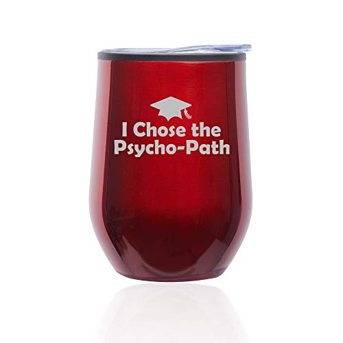 Stemless Wine Tumbler Coffee Travel Mug Glass With Lid I Chose The Psycho-Path Psychology Graduation Grad (Red)