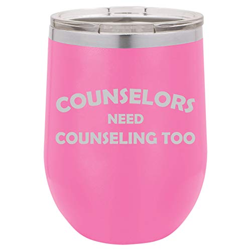 12 oz Double Wall Vacuum Insulated Stainless Steel Stemless Wine Tumbler Glass Coffee Travel Mug With Lid Counselors Need Counseling Too Funny (Hot-Pink)