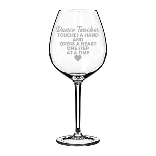 Wine Glass Goblet Dance Teacher Touches A Hand And Opens A Heart One Step At A Time (20 oz Jumbo)