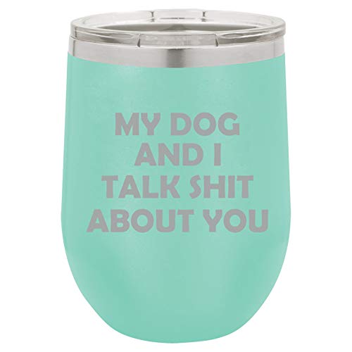 12 oz Double Wall Vacuum Insulated Stainless Steel Stemless Wine Tumbler Glass Coffee Travel Mug With Lid Funny My Dog And I Talk About You (Teal)