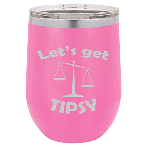 12 oz Double Wall Vacuum Insulated Stainless Steel Stemless Wine Tumbler Glass Coffee Travel Mug With Lid Funny Scales of Justice Let's Get Tipsy (Hot Pink)