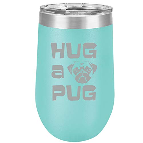 16 oz Double Wall Vacuum Insulated Stainless Steel Stemless Wine Tumbler Glass Coffee Travel Mug With Lid Hug A Pug (Teal)