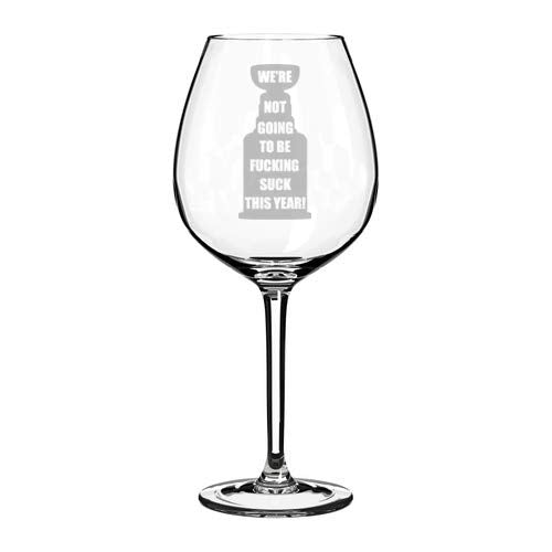 Wine Glass Goblet Funny We're Not Going To Be Suck This Year (20 oz Jumbo)