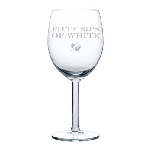 Wine Glass Goblet Funny Fifty Sips of White (10 oz)