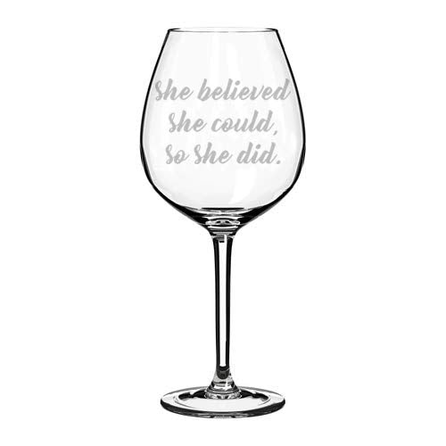 Wine Glass Goblet Funny She Believed She Could So She Did (20 oz Jumbo)