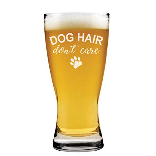 15 oz Beer Pilsner Glass Dog Hair Don't Care