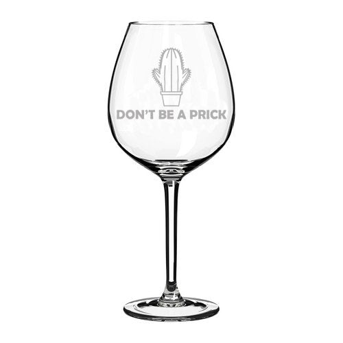 Wine Glass Goblet Funny Don't Be A Prick Cactus (20 oz Jumbo)