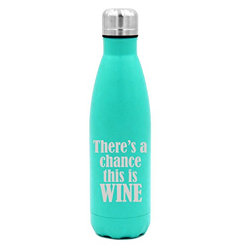 17 oz. Double Wall Vacuum Insulated Stainless Steel Water Bottle Travel Mug Cup There's A Chance This Is Wine (Light-Blue)